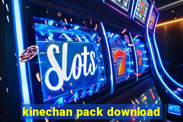 kinechan pack download